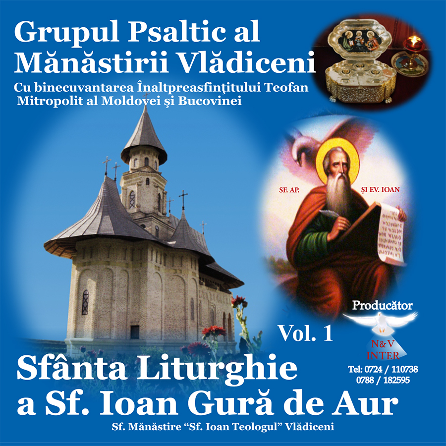 CD- Sfanta Liturghie a Sfantului Ioan Gura de Aur Vol 1 – Grupul Psaltic al Manastirii Vladiceni