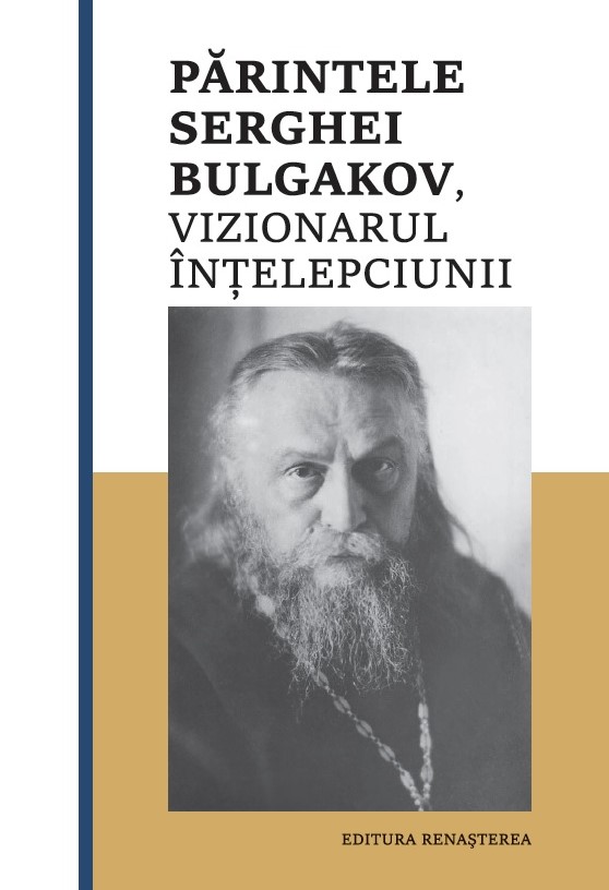 Părintele Serghei Bulgakov, vizionarul Înţelepciunii,