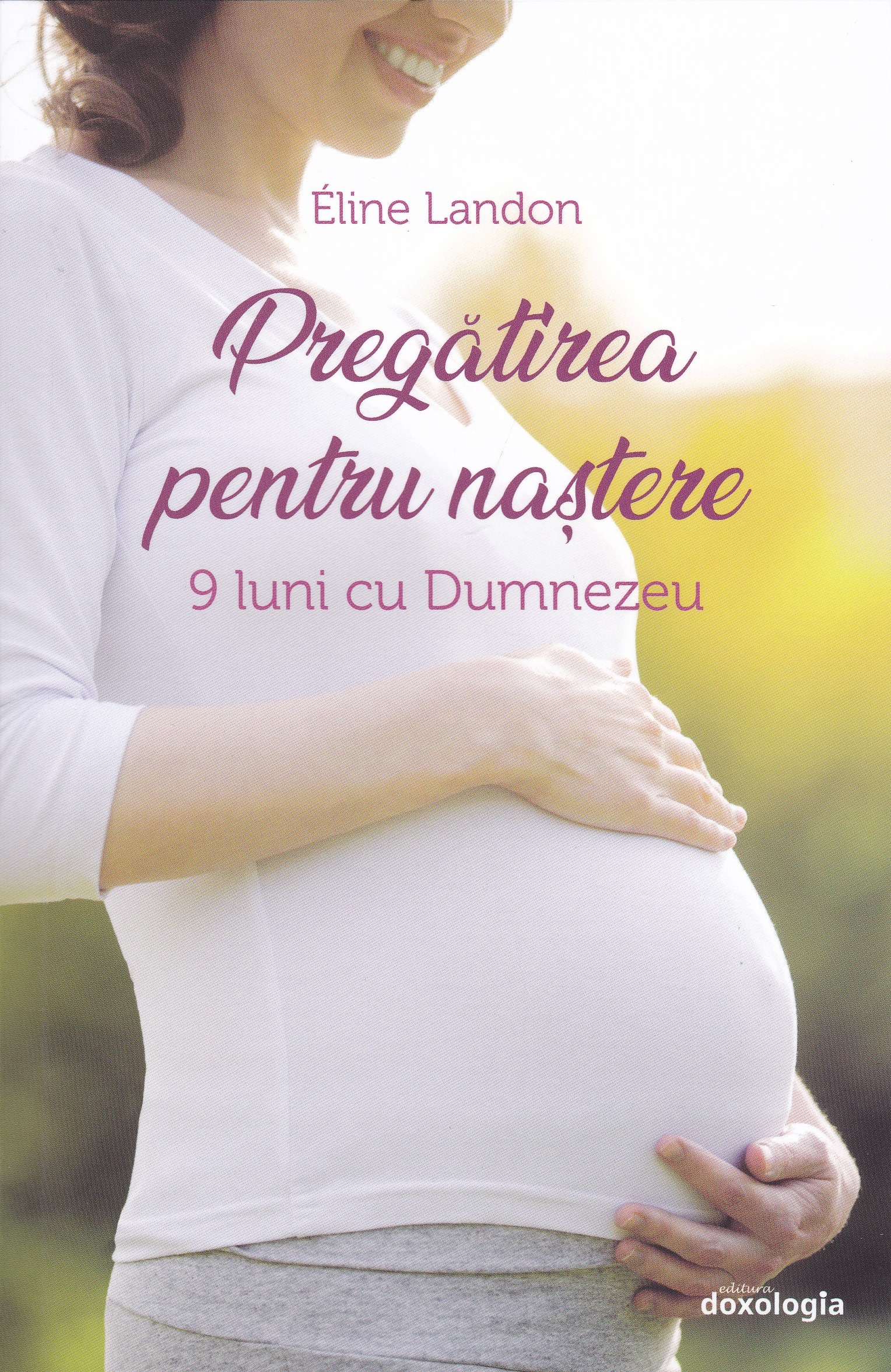 Pregătirea pentru naștere. 9 luni cu Dumnezeu
