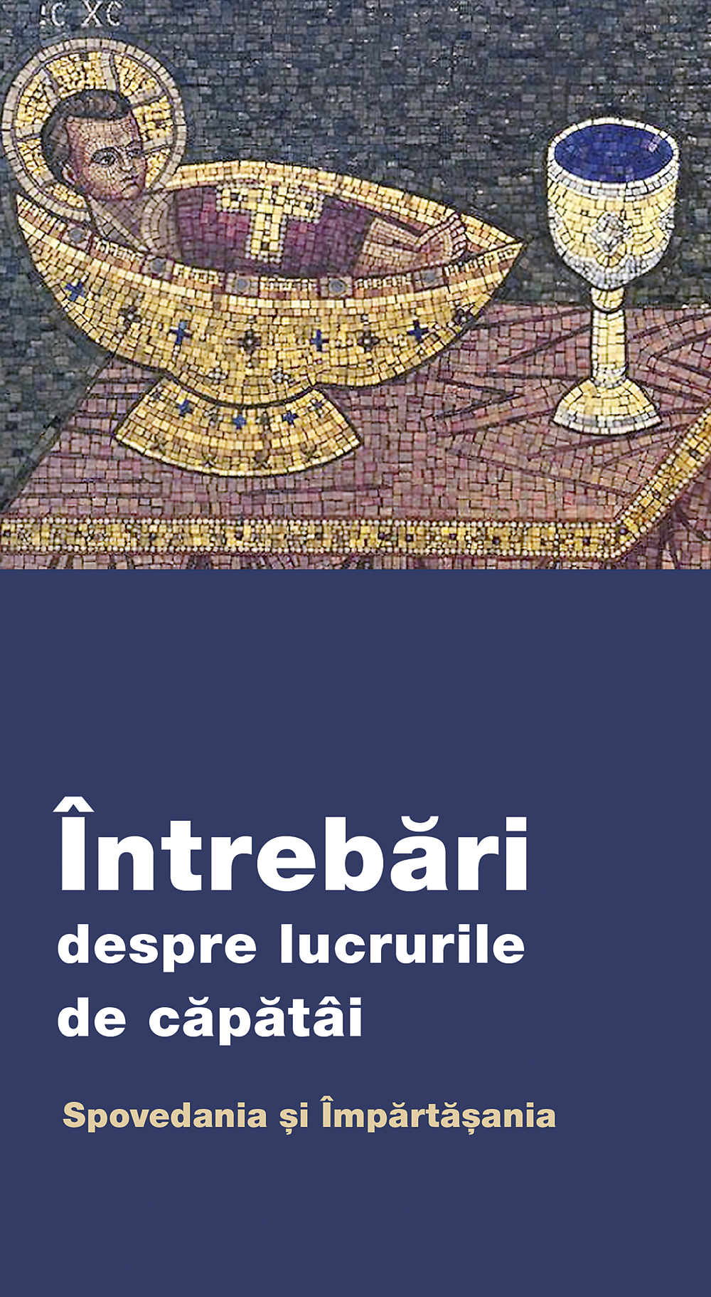 Întrebări despre lucrurile de căpătâi. Spovedania și Împărtășania