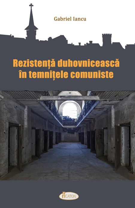 Rezistenta duhovniceasca in temnitele comuniste