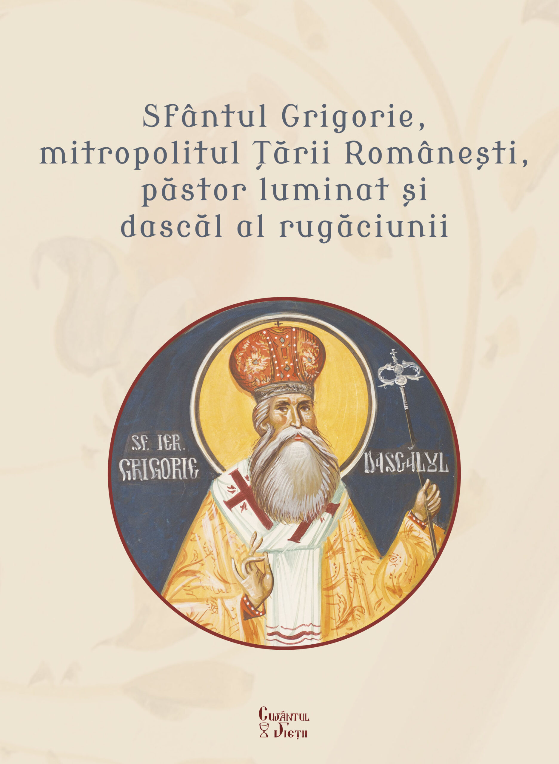 Sfântul Grigorie, mitropolitul Țării Românești, păstor luminat și dascăl al rugăciunii