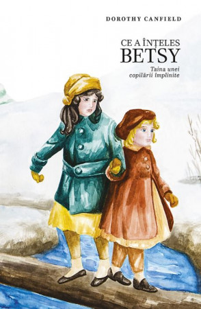 Ce a înțeles Betsy. Frumusețea copilăriei