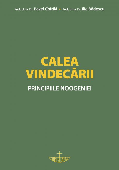 Calea vindecării. Principiile noogeniei