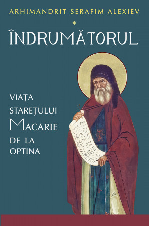 Îndrumătorul. Viața starețului Macarie de la Optina
