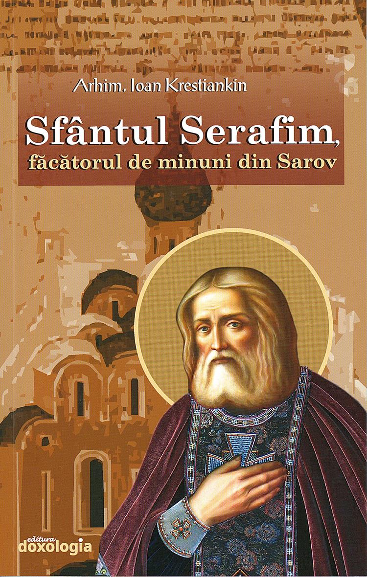 Sfântul Serafim, făcătorul de minuni din Sarov