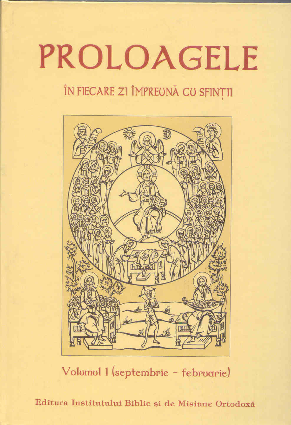 Proloagele în fiecare zi împreună cu sfinții vol 1 (septembrie- februarie)