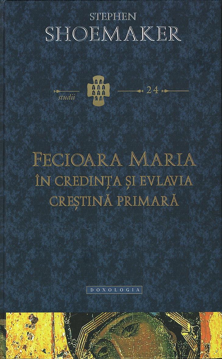 Fecioara Maria în credinţa şi evlavia creştină primară