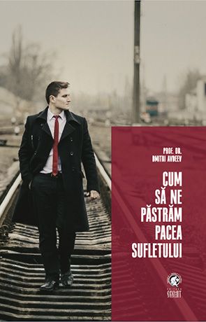 Cum să ne păstrăm pacea sufletului