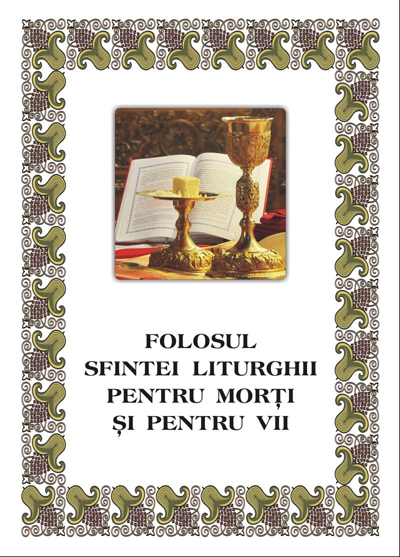 Folosul Sfintei Liturghii pentru morți si pentru vii