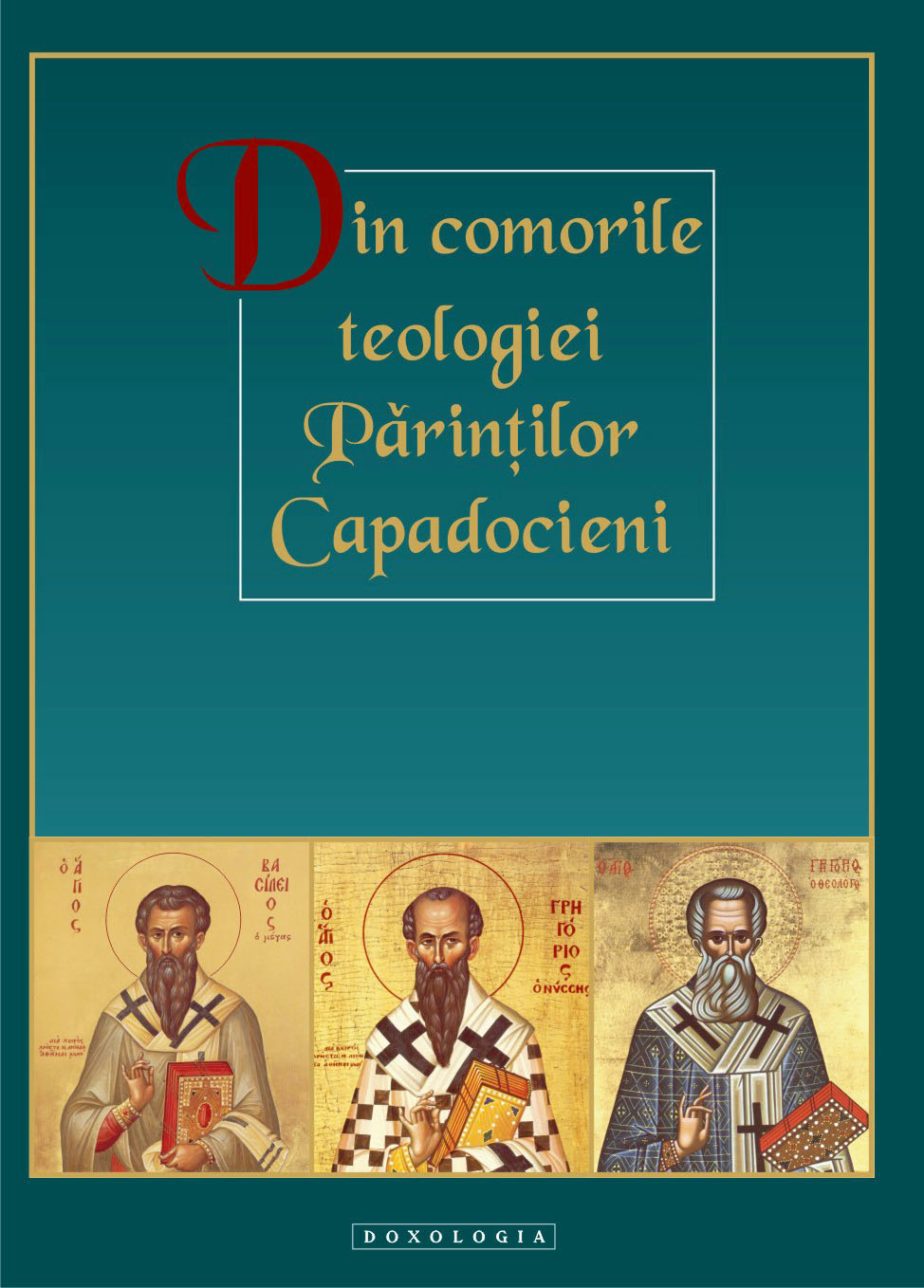 Din comorile teologiei Părinților Capadocieni
