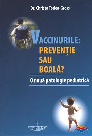 Vaccinurile: preventie sau boala. O noua patologie pediatrica