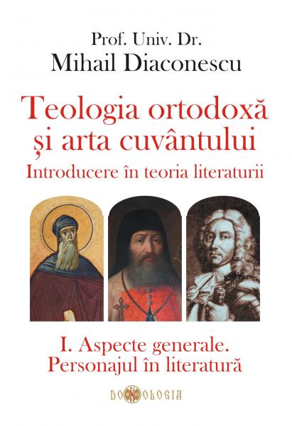 Teologia ortodoxă și arta cuvântului- vol. I-IIII Introducere în teoria literaturii. Aspecte generale. Personajul în literatur
