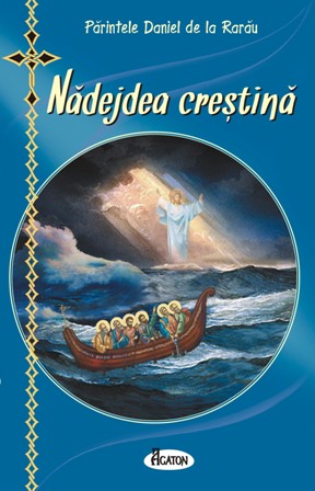 Nadejdea crestina Cum vor vietui si se vor mântui crestinii ortodocsi în vremurile antihristice