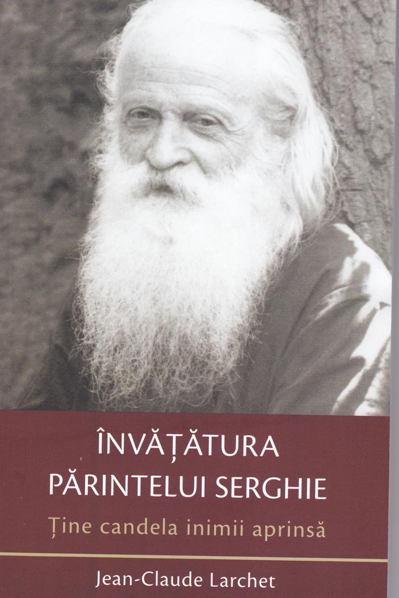 Ține candela inimii aprinsă. Învățătura părintelui Serghie