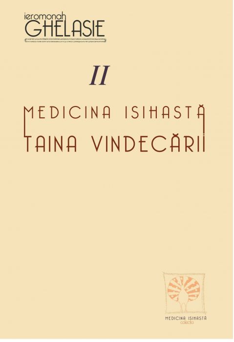 Medicina isihastă. Taina vindecării. Vol. II