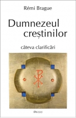 Dumnezeul creştinilor. Câteva clarificări
