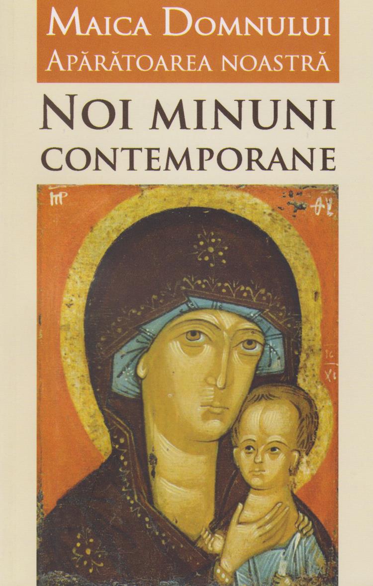 Maica Domnului Apărătoarea noastră. Noi minuni contemporane