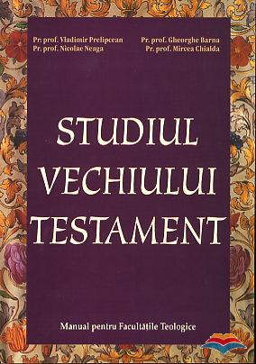 Studiul Vechiului Testament. Manual pentru Facultatile Teologice 