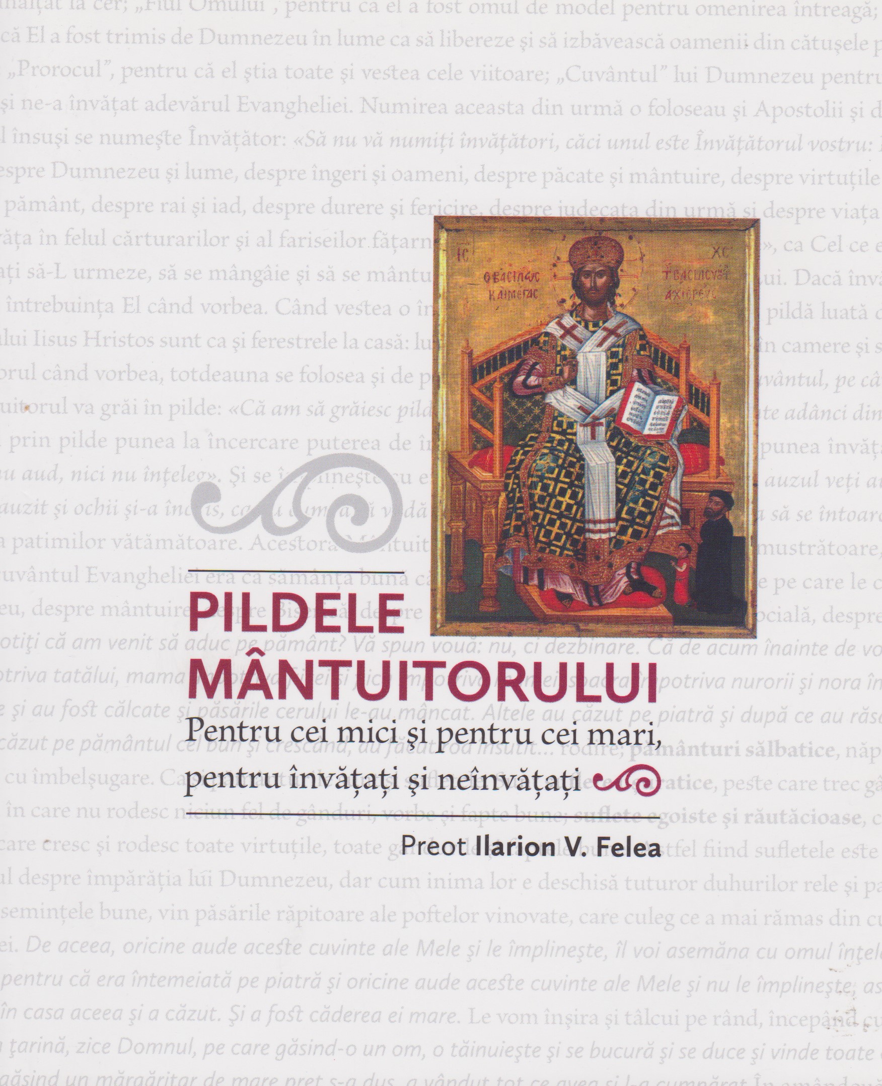 Pildele Mântuitorului. Pentru cei mici şi pentru cei mari, pentru invăţaţi si neinvăţaţi