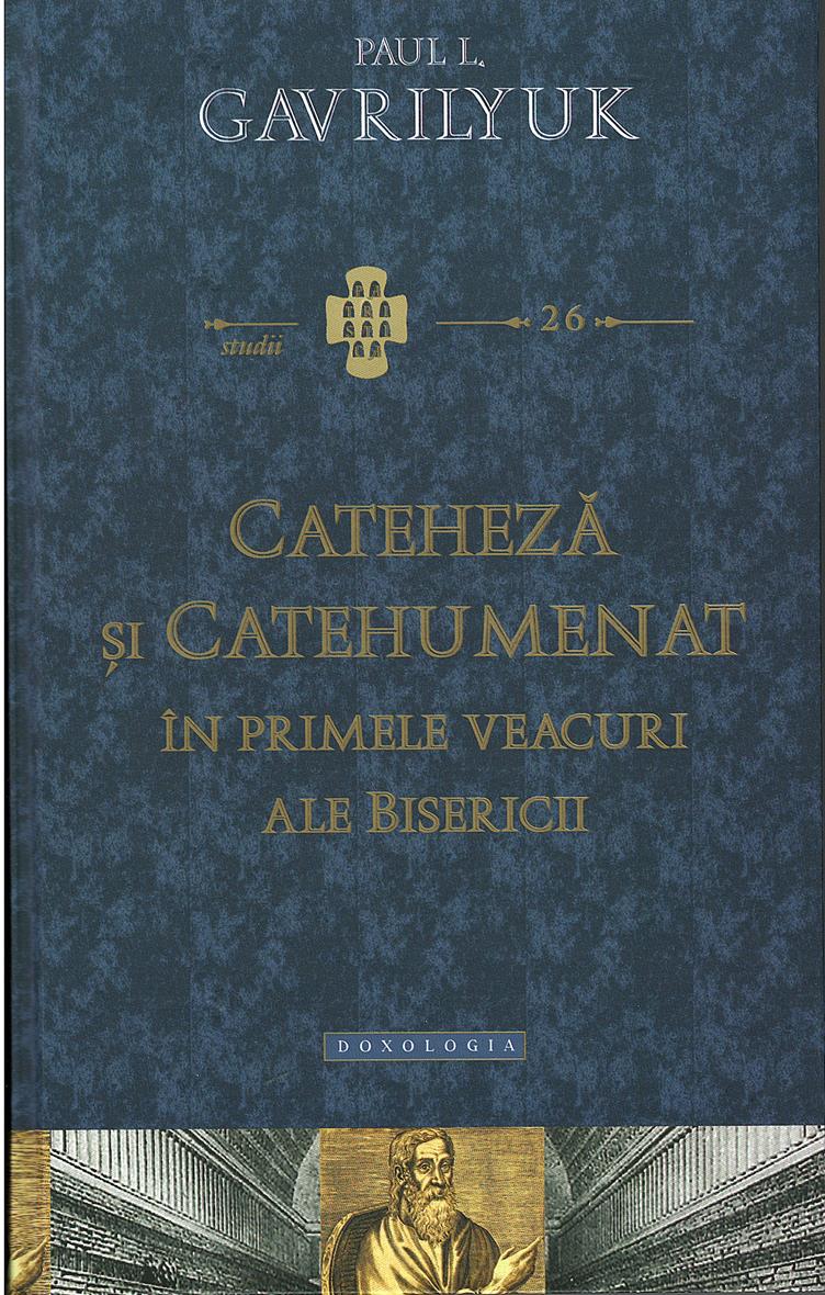 Cateheză și catehumenat în primele veacuri ale Bisericii