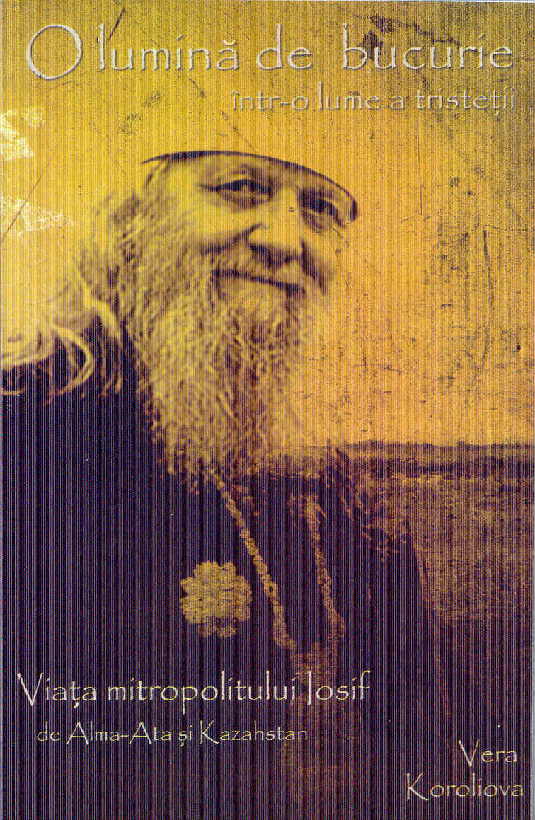 O lumină de bucurie într-o lume a tristeții. Viața mitropolitului Iosif de Alma-Alta și Kazahstan 