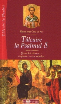 Tâlcuire la Psalmul 8 Slava lui Hristos răspuns contra iudeilor