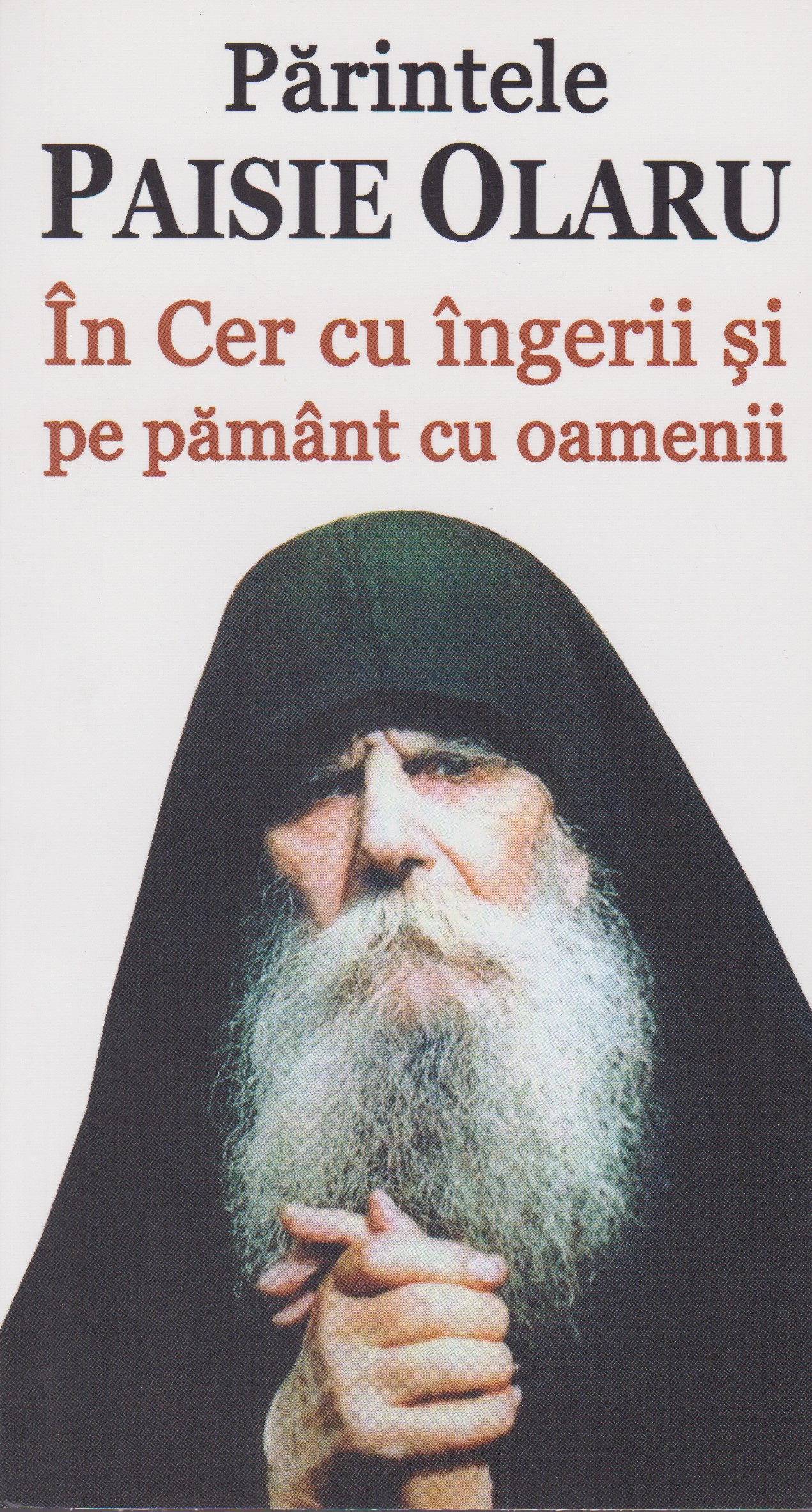 Părintele Paisie Olaru - În Cer cu îngerii şi pe pământ cu oamenii