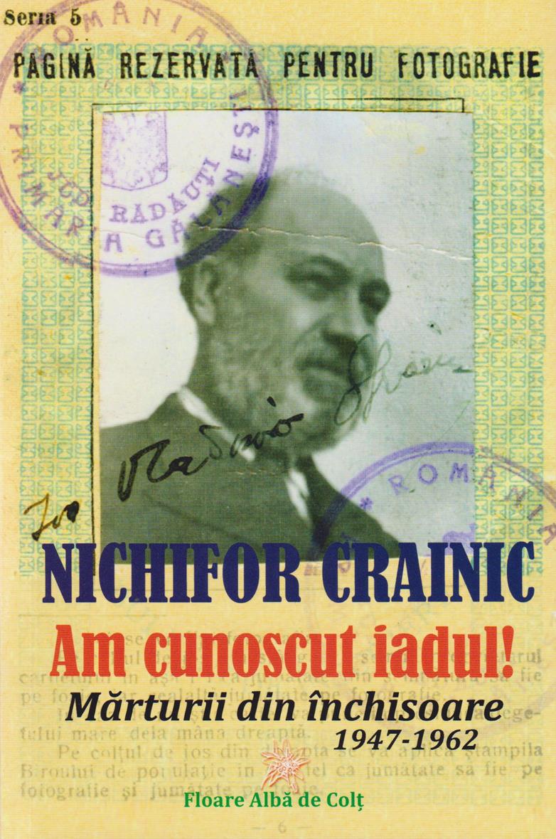„Am cunoscut iadul!”. Mărturii din închisoare (1947-1962)
