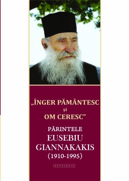 Înger pământesc şi om ceresc Pr Eusebiu Giannakakis (1910- 1995)