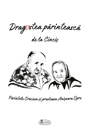 Dragostea părintească de la Cinciș. Părintele Crăciun și preoteasa Anisoara Opre