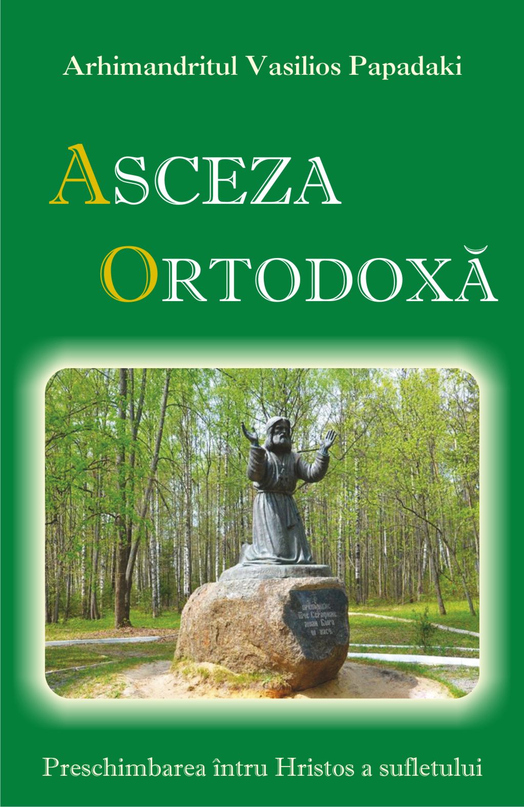 Asceza ortodoxă  Preschimbarea întru Hristos a sufletului