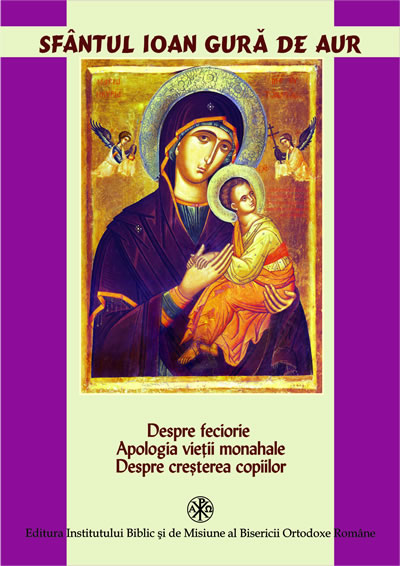 Despre feciorie Apologia vieții monahale Despre creșterea copiilor