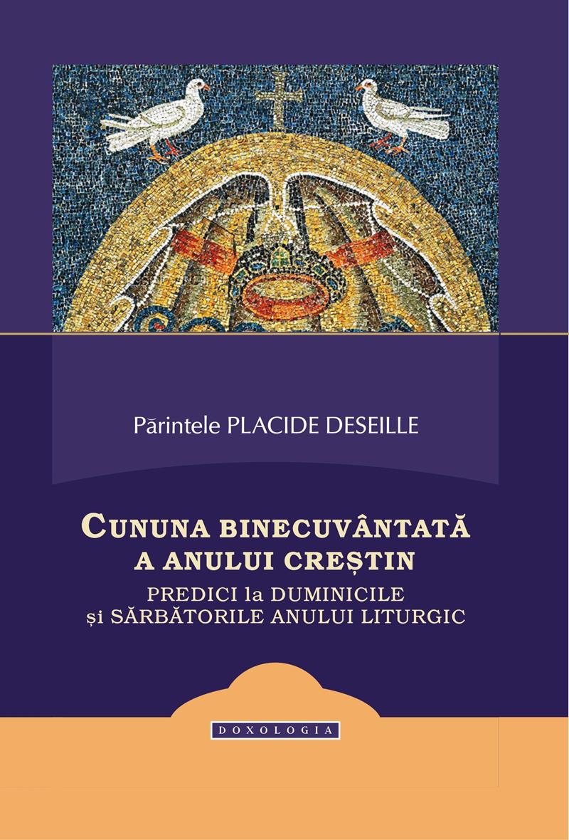 Cununa binecuvântată a anului creștin. Predici la duminicile și sărbătorile anului liturgic