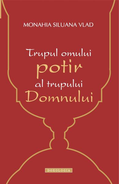 Trupul omului – potir al trupului Domnului 