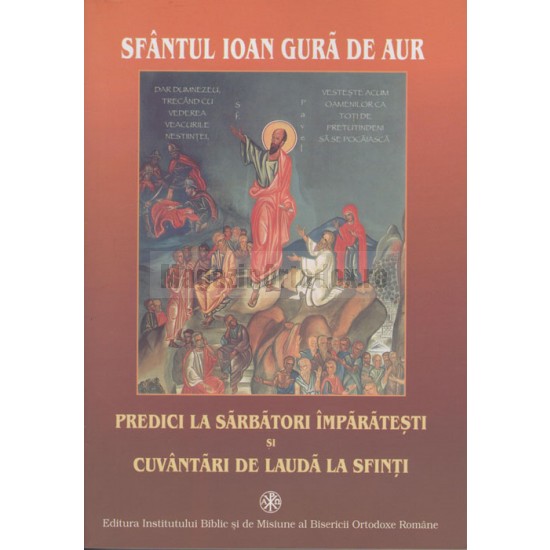 Predici la sărbători împărătești și cuvântări de laudă la sfinți