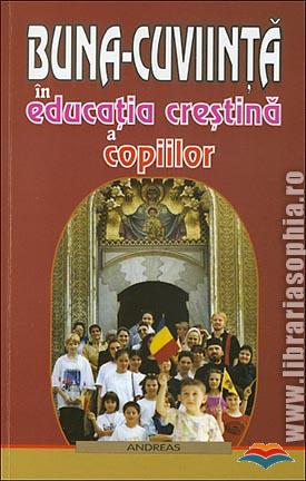 Buna - cuviinta in educatia crestina a copiilor