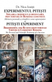 Experimentul Pitesti. Spălarea creierului şi reeducarea prin tortură în România comunistă. Mîrturia personală şi ştiinţifică a u