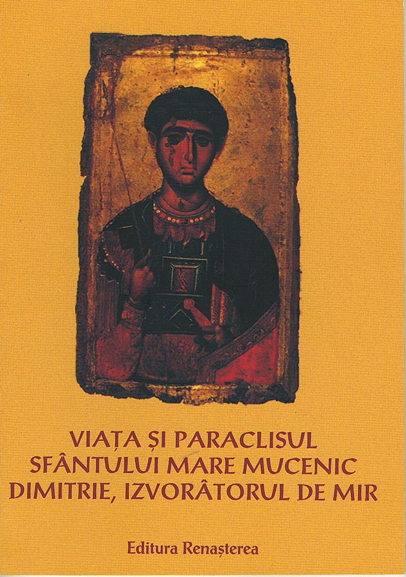 Viata si paraclisul Sfantului Mare Mucenic Dimitrie, Izvorâtorul de Mir
