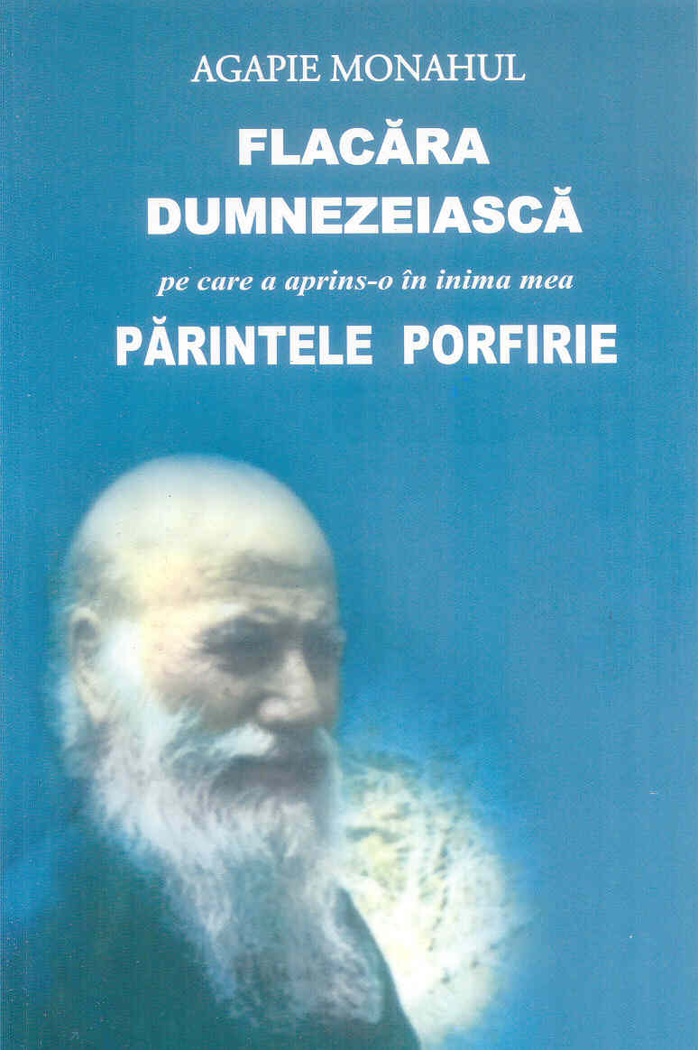 Flacăra Dumnezeiască pe care a aprins-o în inima mea Părintele Porfirie