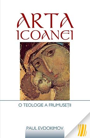 Arta icoanei. O teologie a frumuseţii