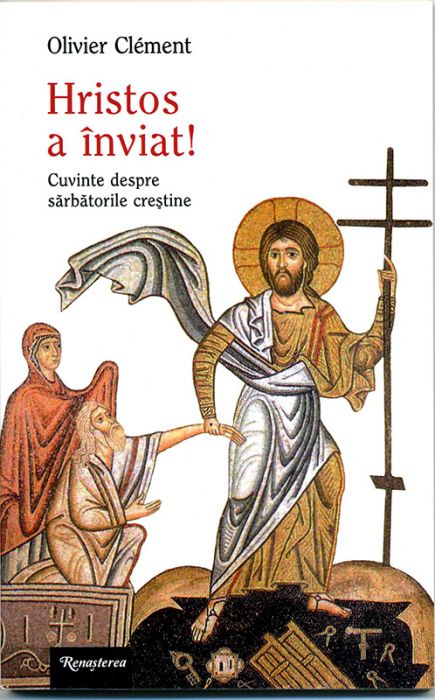 Hristos a înviat! Cuvinte despre sărbătorile creştine 