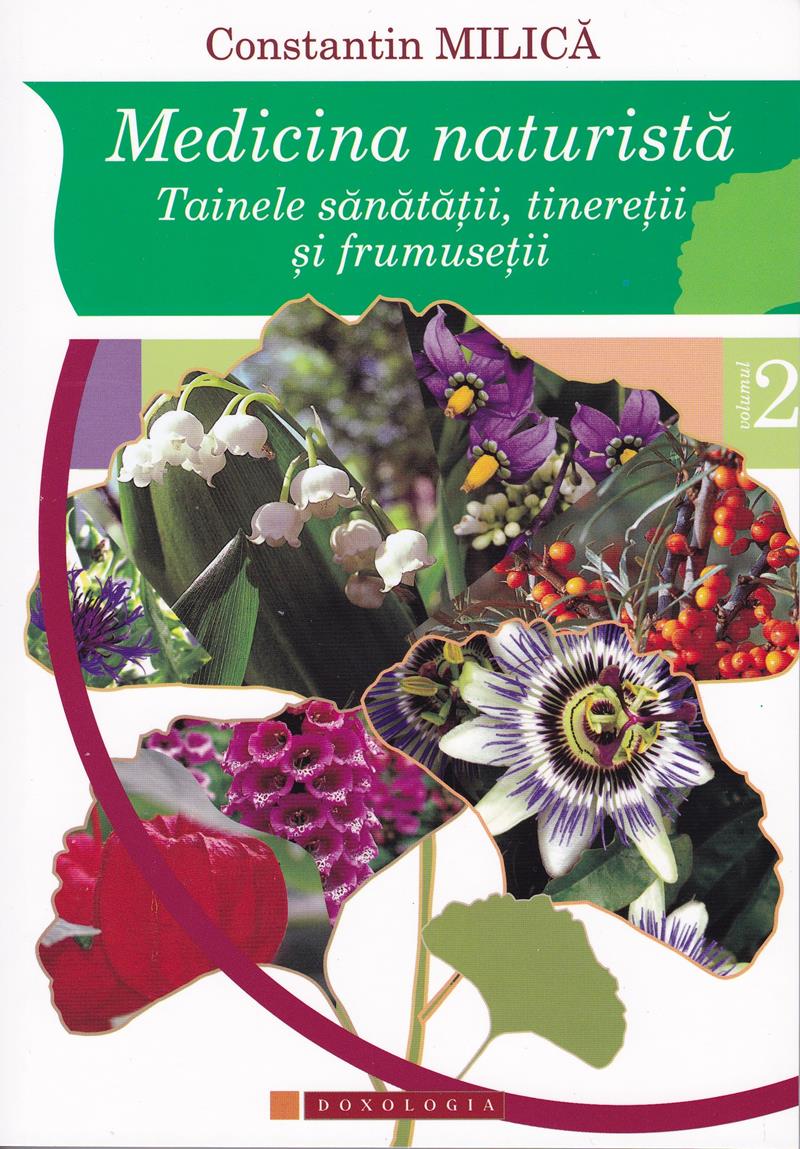 Medicina naturistă. Tainele sănătății, tinereții și frumuseții vol. II