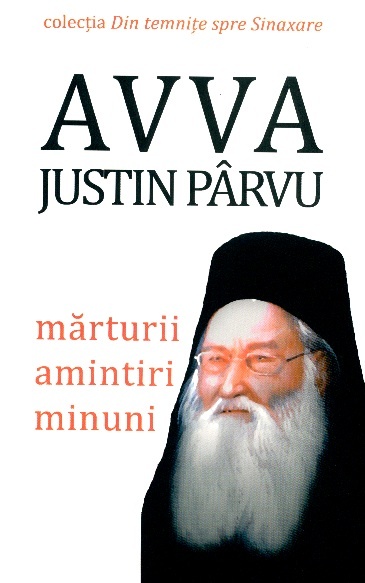 Avva Iustin Pârvu mărturii amintiri minuni
