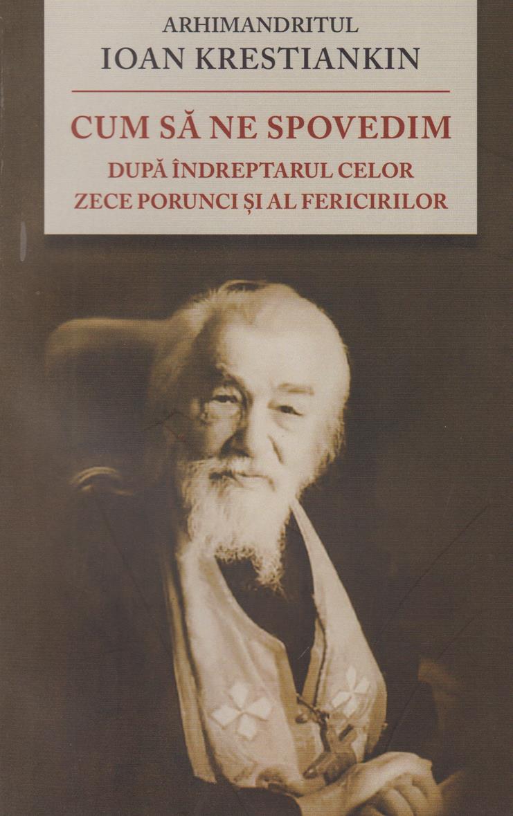 Cum să ne spovedim după îndreptarul celor Zece Porunci şi al Fericirilor