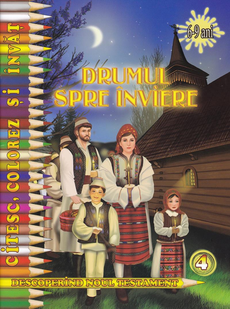 Drumul spre înviere.Descoperind Noul Testament vol 4