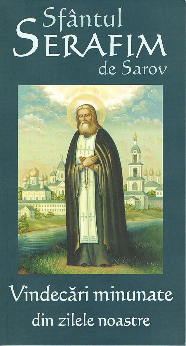 Sfântul Serafim de Sarov - Vindecări minunate din zilele noastre