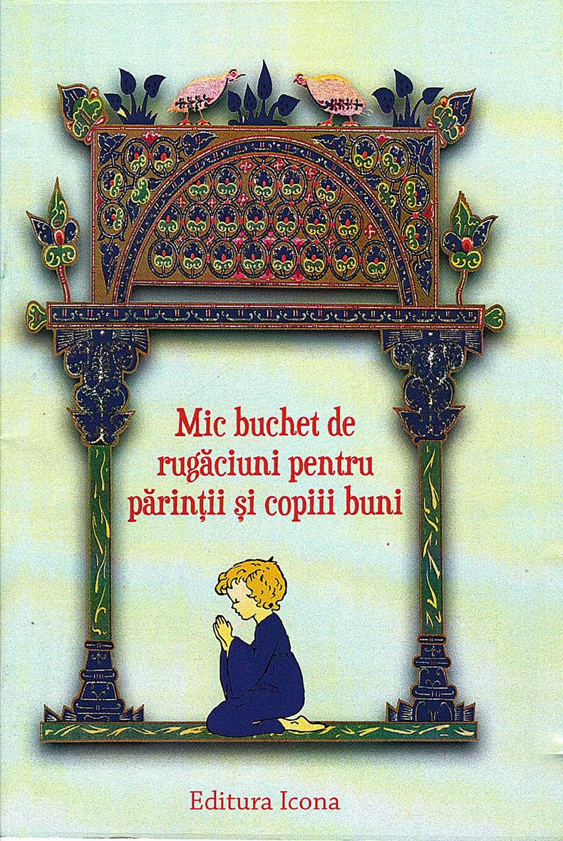 Mic buchet de rugăciuni pentru părinții și copiii buni