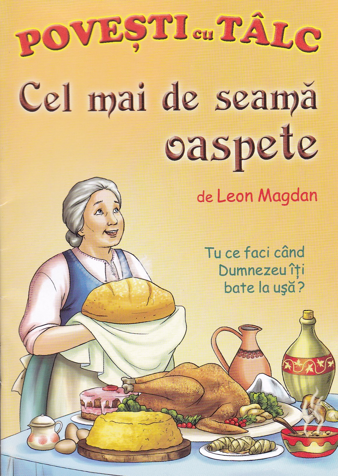 Poveşti cu tâlc. Cel mai de seama oaspete