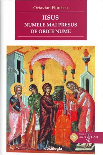 Iisus, numele mai presus de orice nume. Despre revelarea și rostirea Numelui Mântuitorului în creștinismul primar